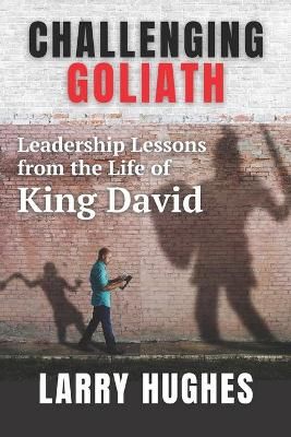Challenging Goliath By Larry Hughes 9781736501702 (Paperback)