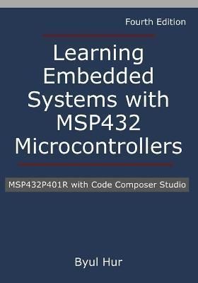 Learning Embedded Systems with MSP432 microcontrollers By Hur