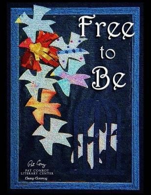 Free to Be By Camp Conroy Campers 9781736520222 (Paperback)