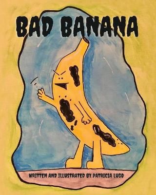 Bad Banana By Lugo 9781736559604 (Paperback)