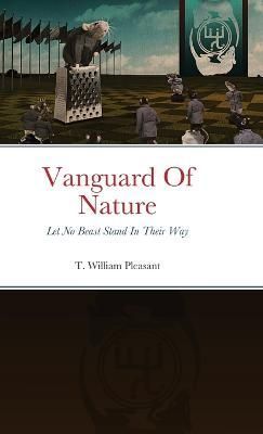 Vanguard Of Nature Book One Of Nature Against Humanity By Pleasant