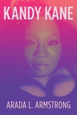 Kandy Kane By Arada L Armstrong (author), Jhordynn (editor)