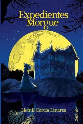 Expedientes Morgue By Hemil Garcia Linares 9781736604809 (Paperback)