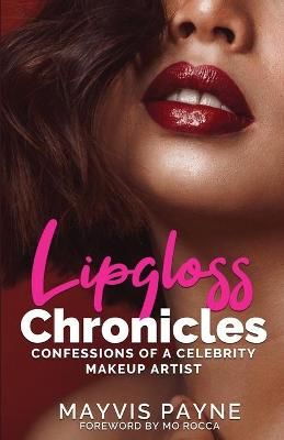 Lipgloss Chronicles By Mayvis Payne 9781736611890 (Paperback)