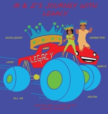M & Z's Journey with Legacy By Gethers 9781736624012 (Hardback)