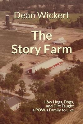 The Story Farm By Dean Wickert 9781736650707 (Paperback)