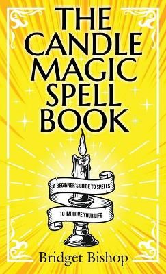Candle Magic Spell Book By Bishop 9781736656044 (Hardback)