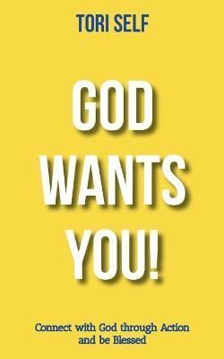 God Wants You! By Tori Self 9781736691908 (Paperback)