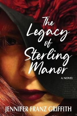 Legacy Of Sterling Manor By Franz Griffith 9781736725108 (Paperback)