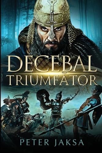 Decebal Triumf?tor By Peter Jaksa 9781736727775 (Paperback)