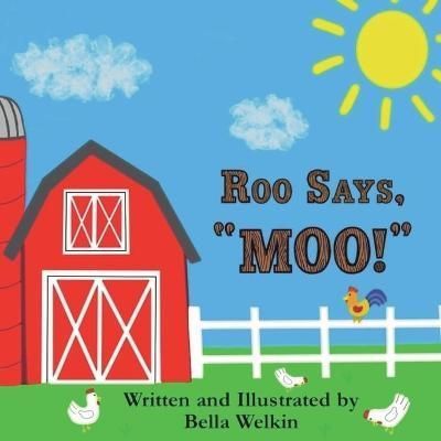 Roo Says, "MOO!" By Welkin 9781736766828 (Paperback)