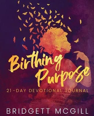 Birthing Purpose By Bridgett McGill 9781736783009 (Paperback)