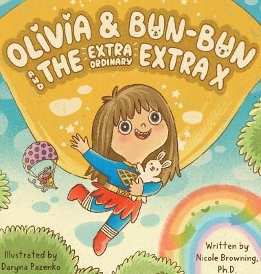 Olivia & Bun-Bun and The Extraordinary Extra X By Browning (Hardback)