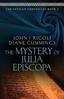 The Mystery of Julia Episcopa By John I Rigoli 9781736811801