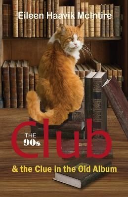 The 90S Club & The Clue in the Old Album By Eileen Haavik McIntire