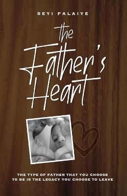 The Father's Heart By Seyi Falaiye 9781736821510 (Paperback)