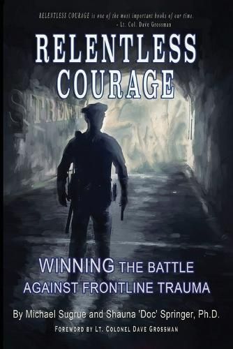 Relentless Courage By Shauna Springer, Michael Sugrue 9781736824412