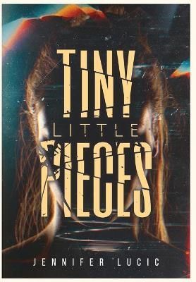 Tiny Little Pieces By Lucic 9781736838358 (Hardback)