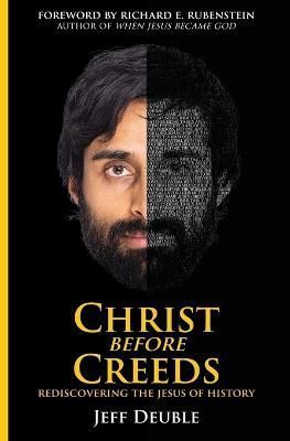 Christ Before Creeds By Jeff Deuble 9781736918012 (Paperback)