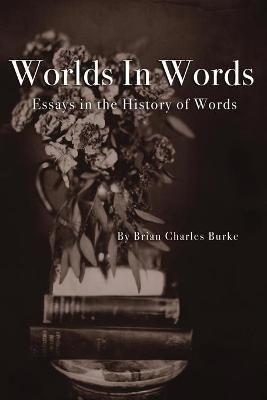 Worlds in Words By Brian Charles Burke 9781736941409 (Paperback)