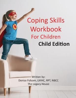 Coping Skills Workbook for Children By Denise Folsom 9781736945308