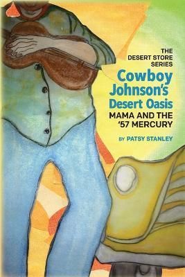 Cowboy Johnson's Desert Oasis By Stanley, Patsy 9781736946022