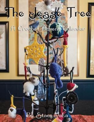 The Jesse Tree: A Crochet Advent Calendar By Vaka, Stacy 9781736955109