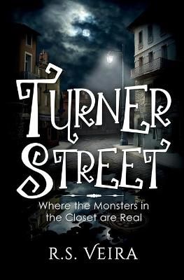 Turner Street: Where the Monsters in the Closet are Real 9781736974209