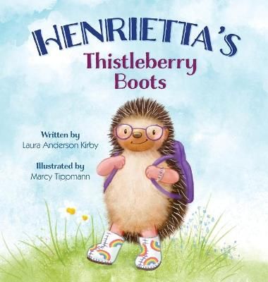 Henrietta's Thistleberry Boots By Kirby 9781736985113 (Hardback)