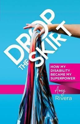 Drop the Skirt By Rivera, Amy 9781737000808 (Paperback)