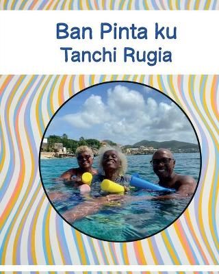 Ban Pinta ku Tanchi Rugia By Kraal 9781737005629 (Paperback)