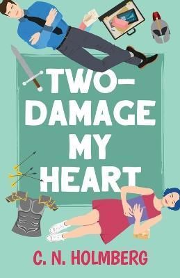 Two-Damage My Heart: Nerds of Happy Valley Book 2 By Holmberg, C., N.