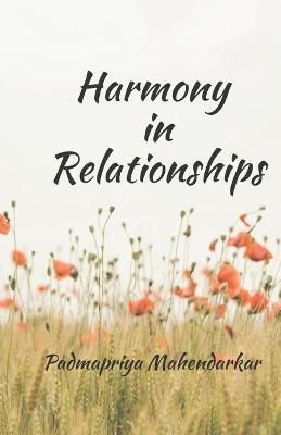 Harmony in Relationships By Padmapriya Mahendarkar 9781737036012