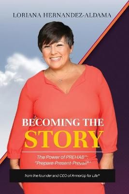 Becoming the Story By Loriana Hernandez-Aldama 9781737061403
