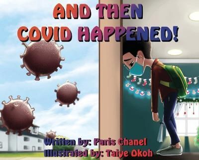 And Then COVID Happened! By Chanel 9781737083047 (Hardback)