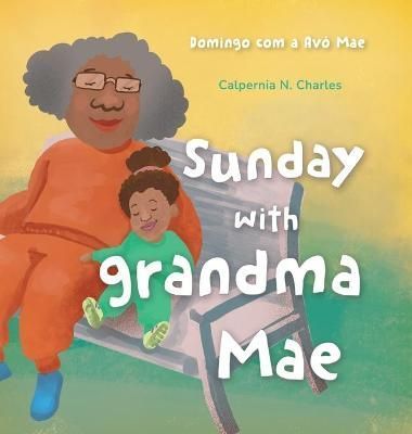Sunday with Grandma Mae By Charles 9781737107194 (Hardback)