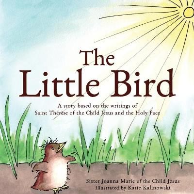 Little Bird By Of the Child Jesus 9781737123019 (Paperback)