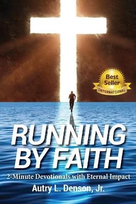 Running by Faith By Autry Denson, Jr 9781737135708 (Paperback)