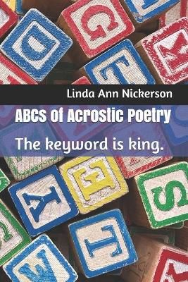 ABCs of Acrostic Poetry By Linda Ann Nickerson 9781737138310