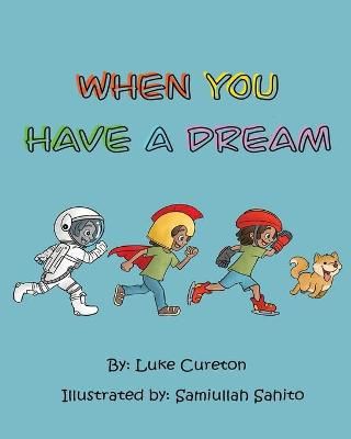 When You Have A Dream By Sahito 9781737271024 (Paperback)