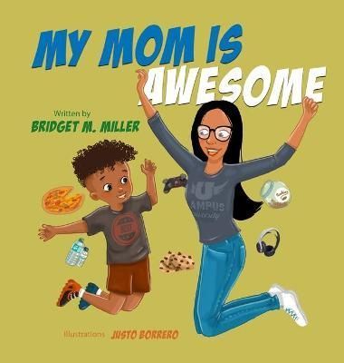 My Mom is Awesome By Miller 9781737291626 (Hardback)