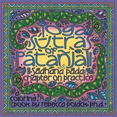 The Yoga S?tras of Patañjali: S?dhana P?da, Chapter on Practice, A Coloring Book