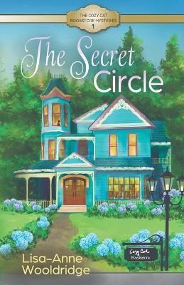 The Secret Circle By Lisa-Anne Wooldridge 9781737329503 (Paperback)