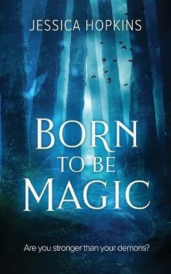 Born to Be Magic By Jessica Hopkins 9781737335306 (Paperback)