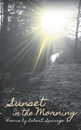 Sunset in the Morning By Robert Sparago 9781737353942 (Paperback)