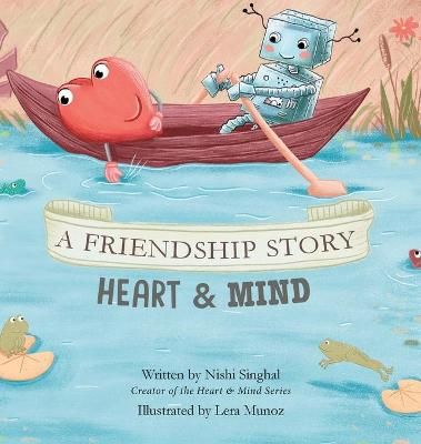 A Friendship Story: Heart & Mind By Singhal, Nishi 9781737353973
