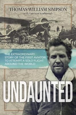 Undaunted By Thomas William Simpson, Garrison Scarbrough 9781737366102