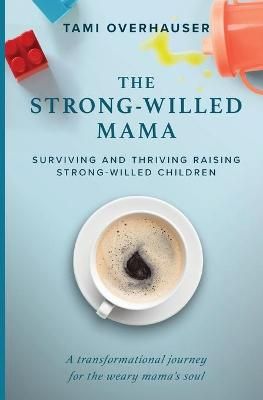 The Strong-Willed Mama By Tami Overhauser 9781737395201 (Paperback)