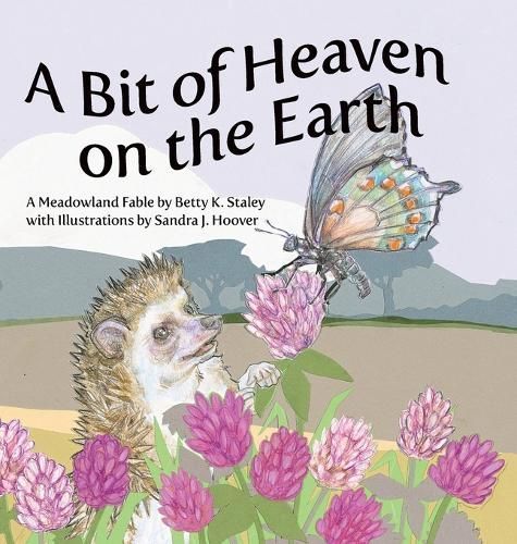 Bit of Heaven on the Earth By Staley 9781737405054 (Hardback)