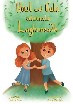 Howl & Gale Celebrate Lughnasadh By Flores 9781737414414 (Paperback)